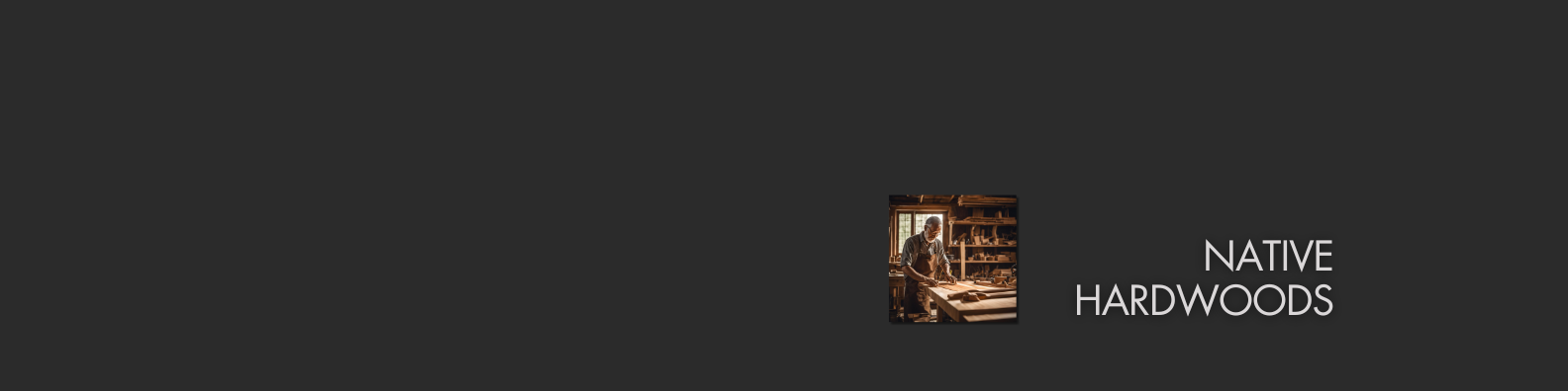 NATIVE HARDWOODS - ROUGH