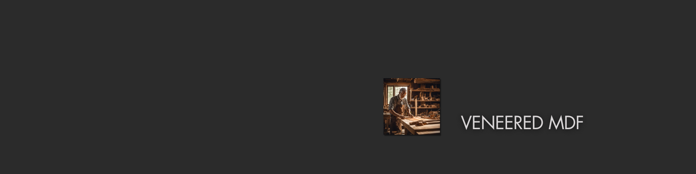Veneered MDF
